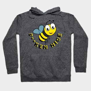 Be F**ken Nice Hoodie